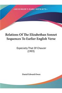Relations Of The Elizabethan Sonnet Sequences To Earlier English Verse