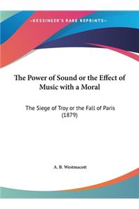 The Power of Sound or the Effect of Music with a Moral