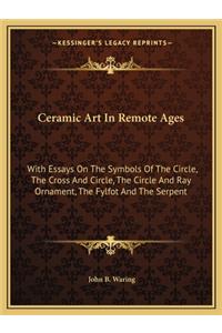 Ceramic Art in Remote Ages
