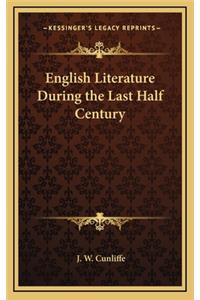 English Literature During the Last Half Century