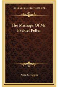 The Mishaps of Mr. Ezekiel Pelter