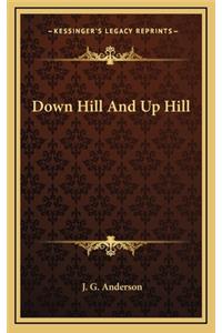 Down Hill and Up Hill