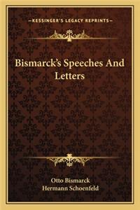 Bismarck's Speeches And Letters