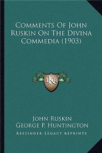 Comments Of John Ruskin On The Divina Commedia (1903)