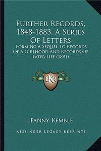 Further Records, 1848-1883, a Series of Letters: Forming a Sequel to Records of a Girlhood and Records of Later Life (1891)