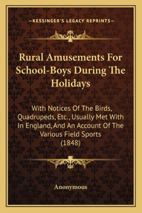Rural Amusements for School-Boys During the Holidays