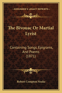 The Bivouac Or Martial Lyrist