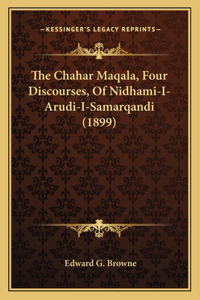 Chahar Maqala, Four Discourses, Of Nidhami-I-Arudi-I-Samarqandi (1899)