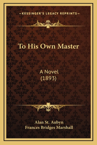 To His Own Master