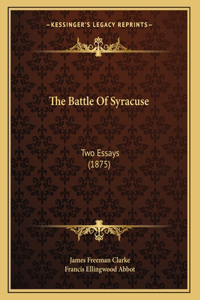 The Battle Of Syracuse: Two Essays (1875)