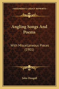 Angling Songs And Poems