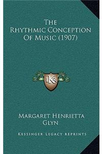 The Rhythmic Conception Of Music (1907)