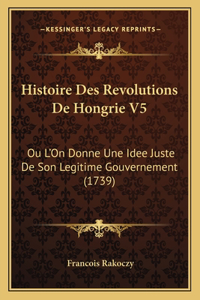 Histoire Des Revolutions De Hongrie V5