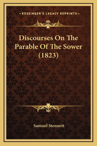 Discourses On The Parable Of The Sower (1823)