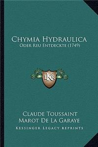 Chymia Hydraulica: Oder Reu Entdeckte (1749)