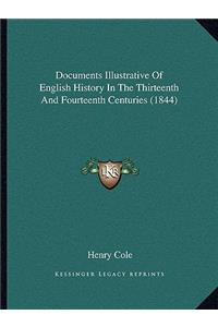 Documents Illustrative Of English History In The Thirteenth And Fourteenth Centuries (1844)