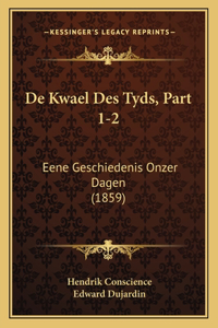 De Kwael Des Tyds, Part 1-2