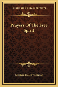 Prayers Of The Free Spirit