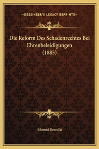 Die Reform Des Schadenrechtes Bei Ehrenbeleidigungen (1885)