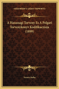 A Hazassagi Torveny Es A Polgari Torvenykonyv Kodifikaczioja (1899)