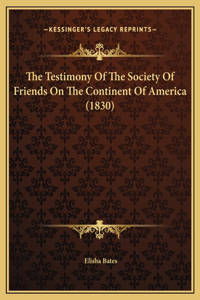 The Testimony Of The Society Of Friends On The Continent Of America (1830)