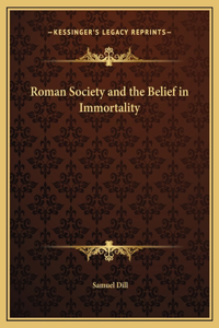 Roman Society and the Belief in Immortality
