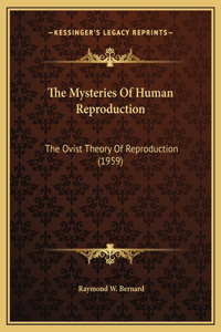 Mysteries Of Human Reproduction: The Ovist Theory Of Reproduction (1959)