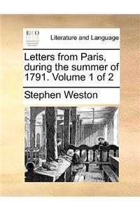 Letters from Paris, during the summer of 1791. Volume 1 of 2