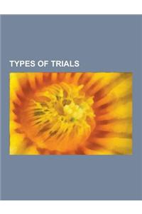 Types of Trials