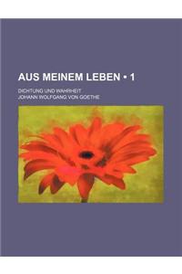Aus Meinem Leben (1); Dichtung Und Wahrheit