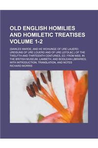 Old English Homilies and Homiletic Treatises; (Sawles Warde, and E Wohunge of Ure Lauerd