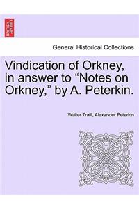Vindication of Orkney, in Answer to Notes on Orkney, by A. Peterkin.