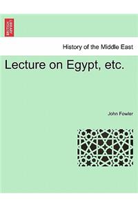 Lecture on Egypt, Etc.