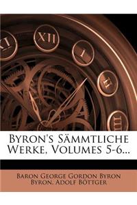 Byron's Sammtliche Werke, Volumes 5-6...