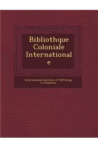 Biblioth Que Coloniale Internationale