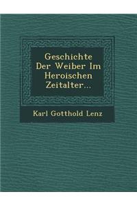 Geschichte Der Weiber Im Heroischen Zeitalter...