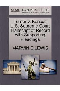 Turner V. Kansas U.S. Supreme Court Transcript of Record with Supporting Pleadings
