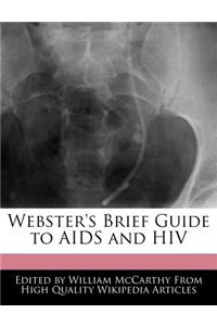 Webster's Brief Guide to AIDS and HIV