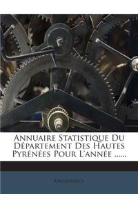 Annuaire Statistique Du Departement Des Hautes Pyrenees Pour L'Annee ......