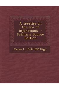 Treatise on the Law of Injunctions