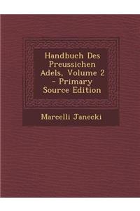 Handbuch Des Preussichen Adels, Volume 2