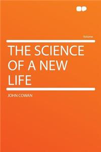 The Science of a New Life