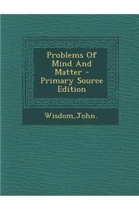 Problems of Mind and Matter - Primary Source Edition