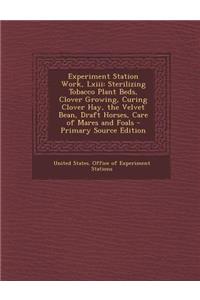 Experiment Station Work, LXIII