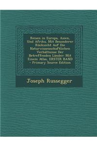 Reisen in Europa, Asien, Und Afrika, Mit Besonderer Rucksicht Auf Die Naturwissenschaftlichen Verhaltnisse Der Betreffenden Lander: Mit Einem Atlas, E: Mit Einem Atlas, E