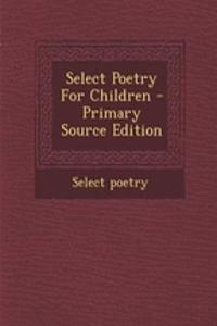 Select Poetry for Children