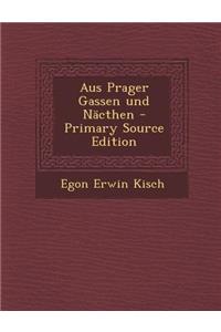 Aus Prager Gassen Und Nacthen - Primary Source Edition