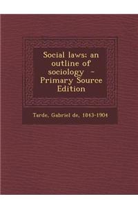 Social Laws; An Outline of Sociology - Primary Source Edition