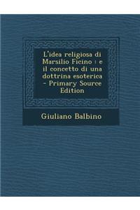 L'Idea Religiosa Di Marsilio Ficino