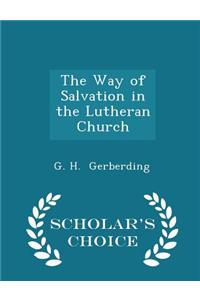 Way of Salvation in the Lutheran Church - Scholar's Choice Edition